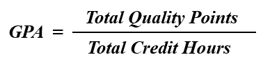 GPA = Total Quality Points/Total Credit Hours